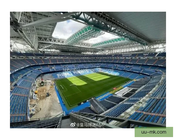 皇马发布伯纳乌球场环保报告全面展示绿色改造与可持续运营新蓝图